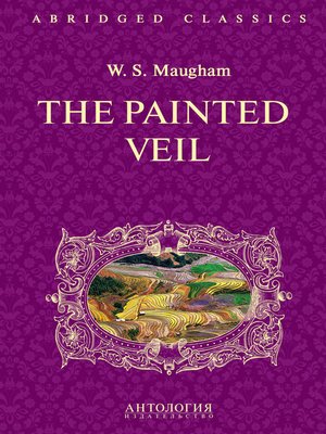 cover image of The Painted Veil. Узорный покров. Книга для чтения на английском языке